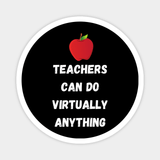 Teachers Can Do Virtually Anything Design Magnet